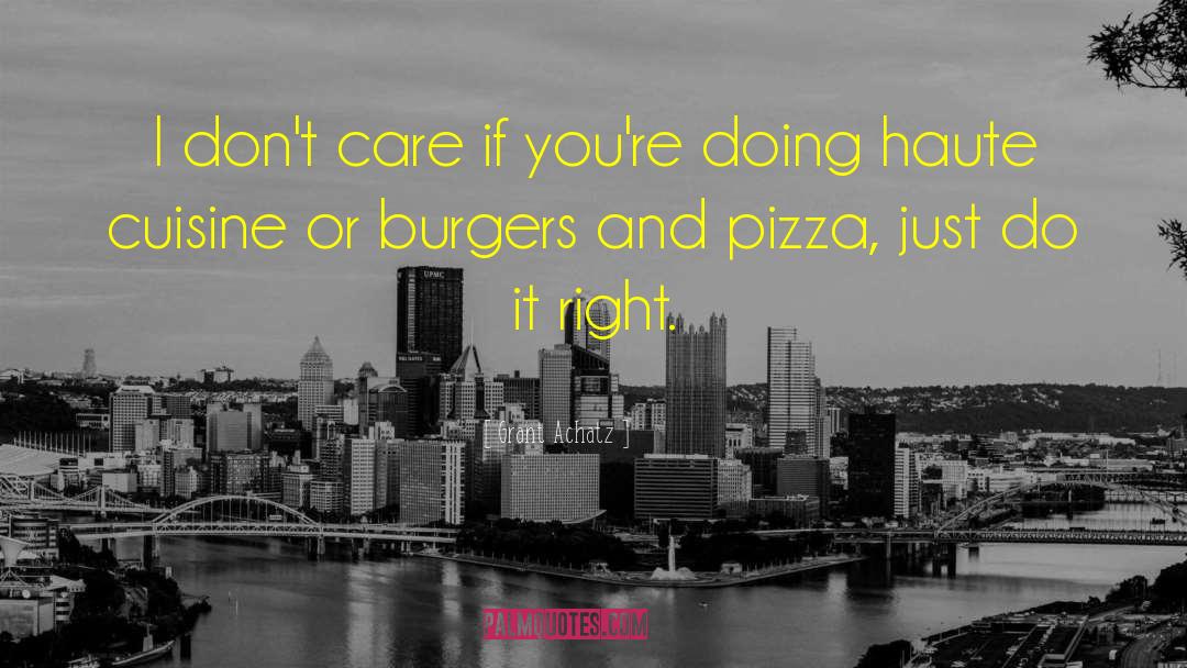 Duneland Pizza quotes by Grant Achatz