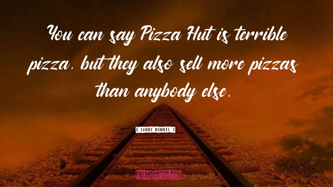 Duneland Pizza quotes by Jimmy Kimmel