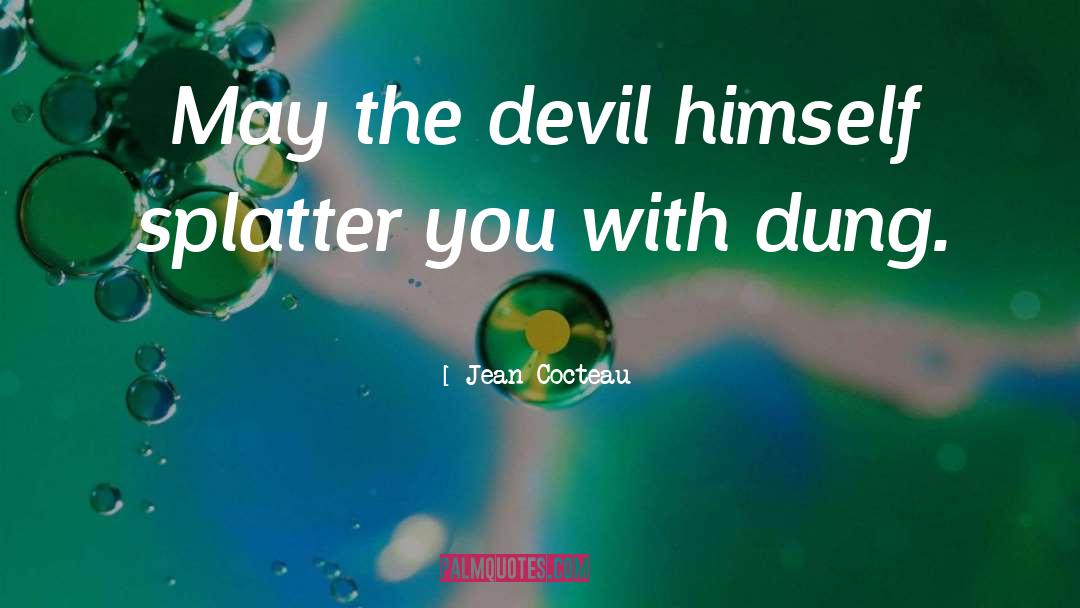 Dung quotes by Jean Cocteau