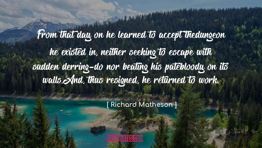 Dungeon quotes by Richard Matheson