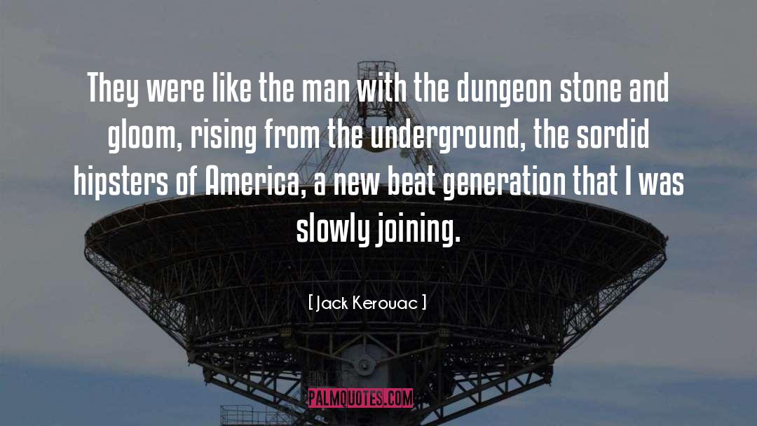 Dungeon quotes by Jack Kerouac