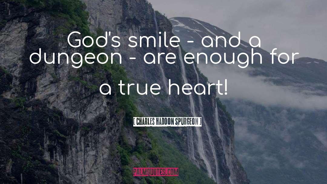 Dungeon quotes by Charles Haddon Spurgeon