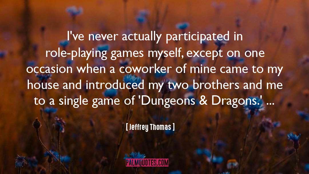 Dungeons Dragons quotes by Jeffrey Thomas