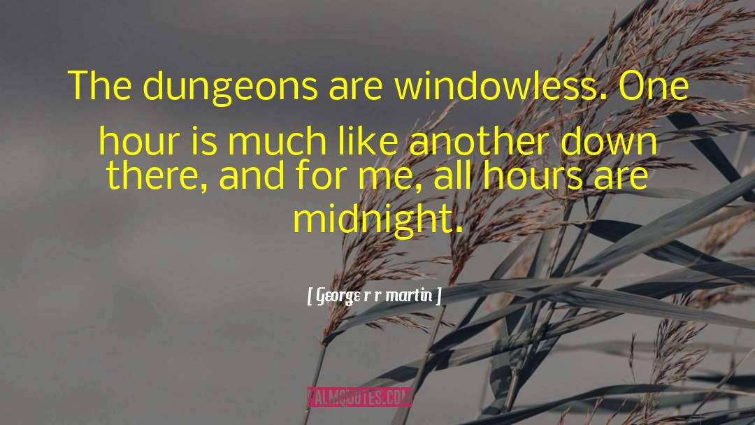 Dungeons quotes by George R R Martin