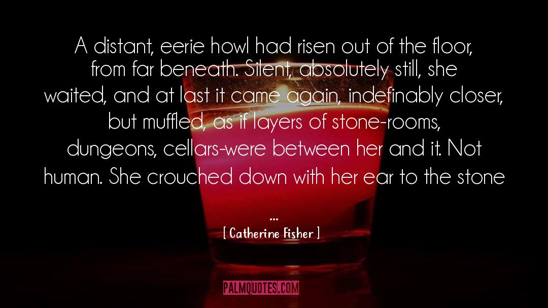 Dungeons quotes by Catherine Fisher