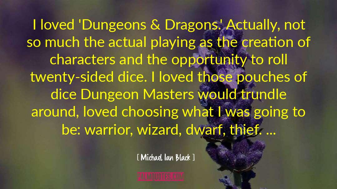 Dungeons quotes by Michael Ian Black