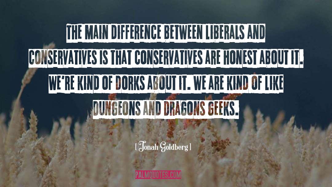 Dungeons quotes by Jonah Goldberg