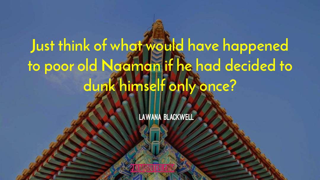 Dunk quotes by Lawana Blackwell