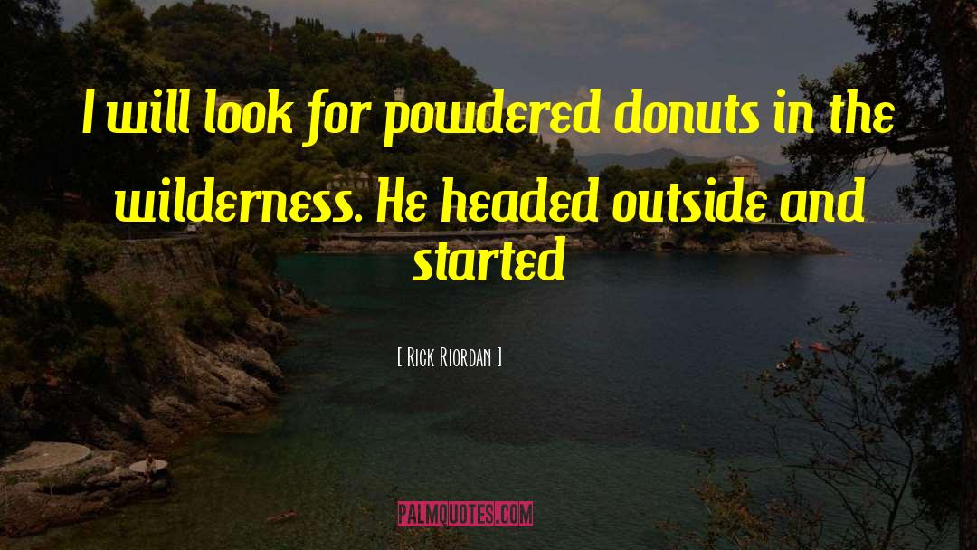 Dunkin Donuts quotes by Rick Riordan