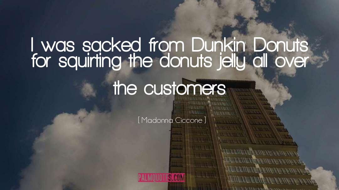 Dunkin Donuts quotes by Madonna Ciccone