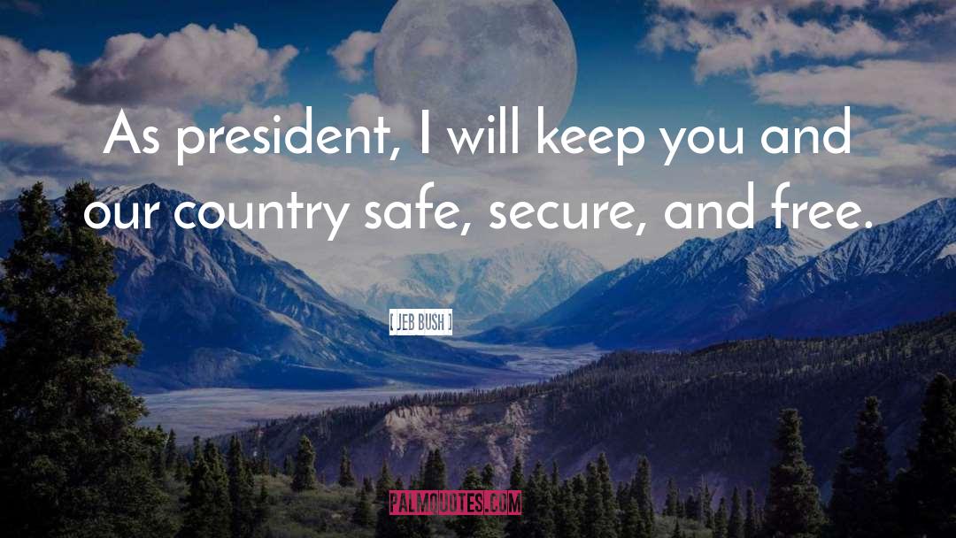 Dunroamin Country quotes by Jeb Bush
