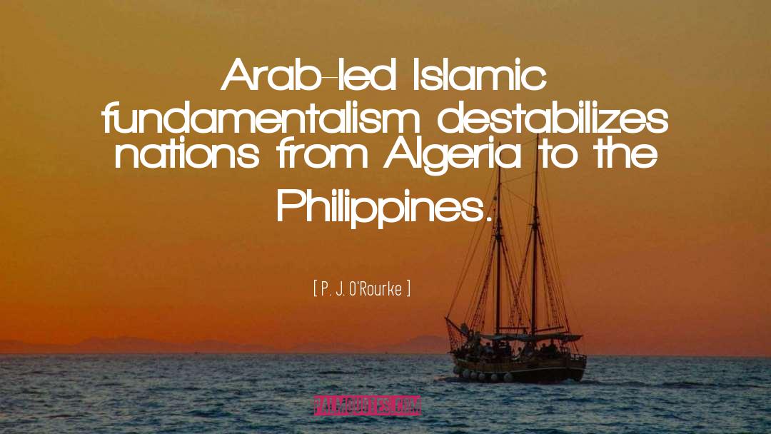 Dunya Islamic quotes by P. J. O'Rourke