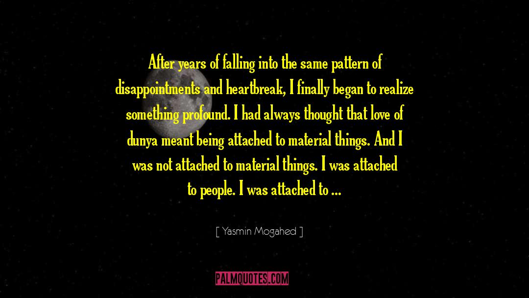 Dunya Islamic quotes by Yasmin Mogahed