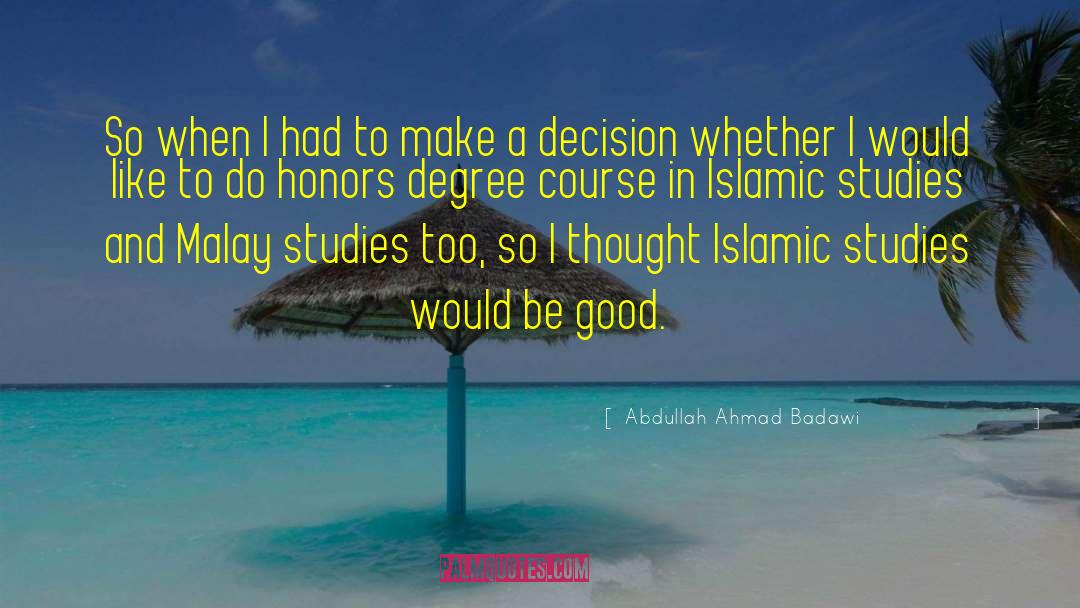 Dunya Islamic quotes by Abdullah Ahmad Badawi