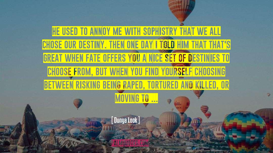 Dunya quotes by Dunya Look