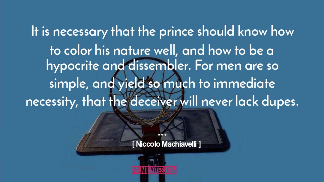 Dupes quotes by Niccolo Machiavelli