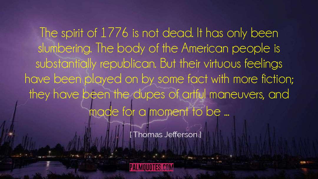 Dupes quotes by Thomas Jefferson