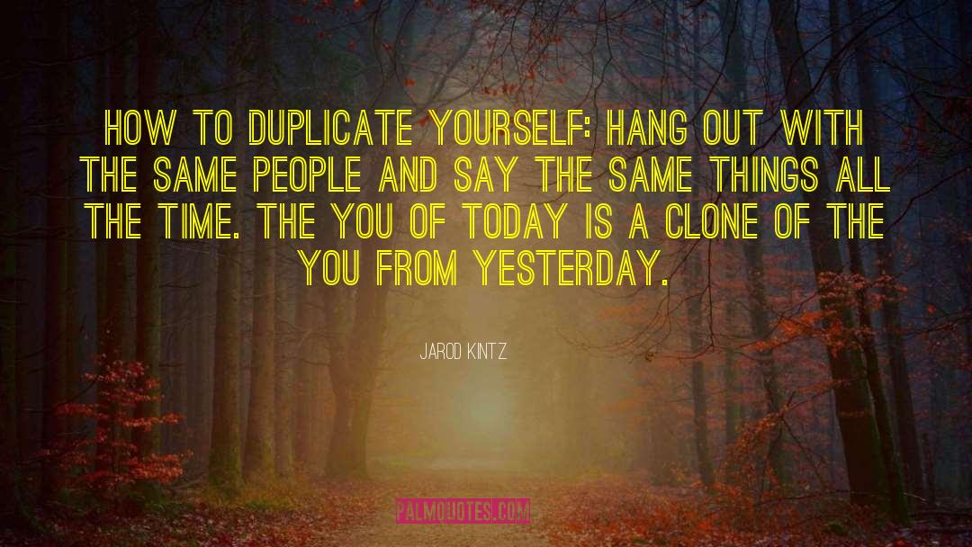 Duplicate quotes by Jarod Kintz