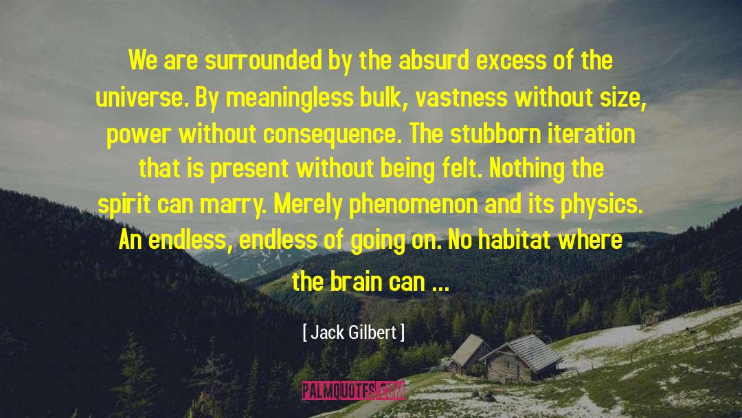 Duplication quotes by Jack Gilbert