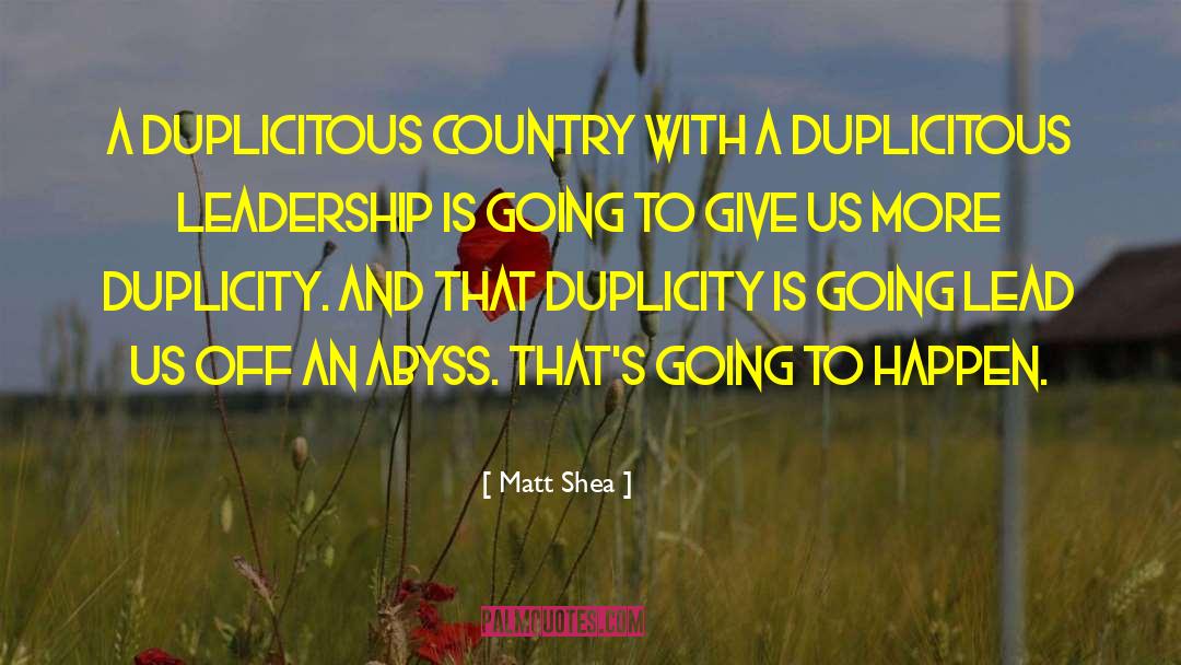 Duplicity quotes by Matt Shea