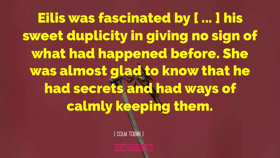 Duplicity quotes by Colm Toibin