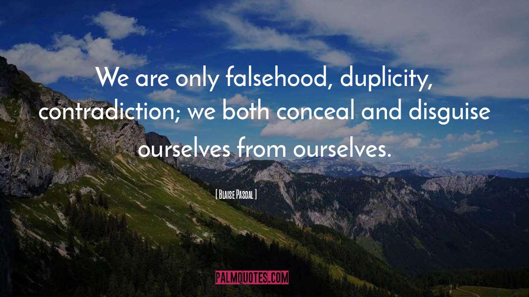 Duplicity quotes by Blaise Pascal