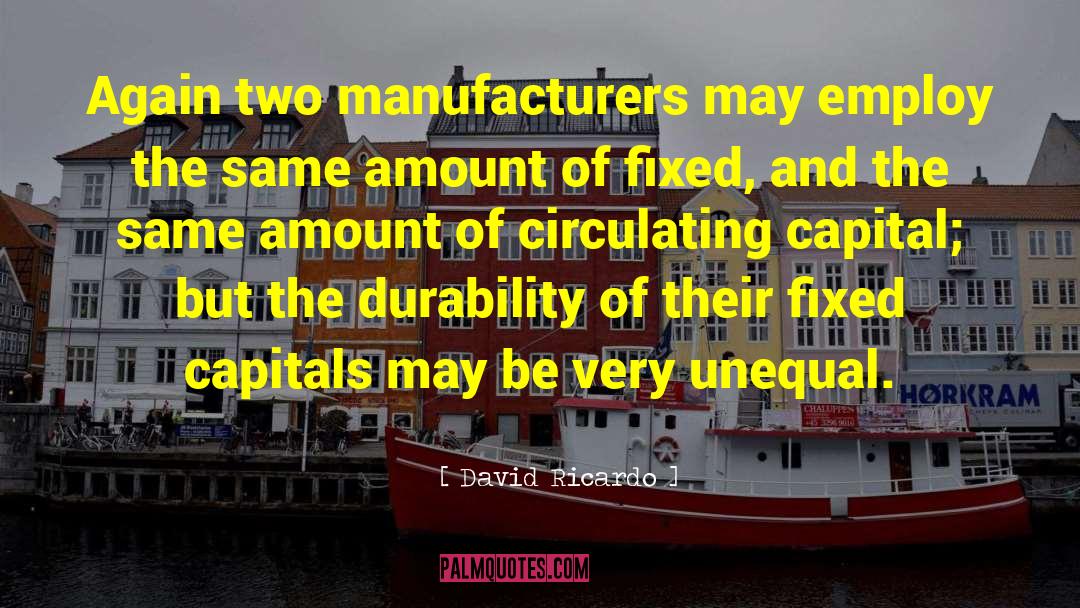 Durability quotes by David Ricardo