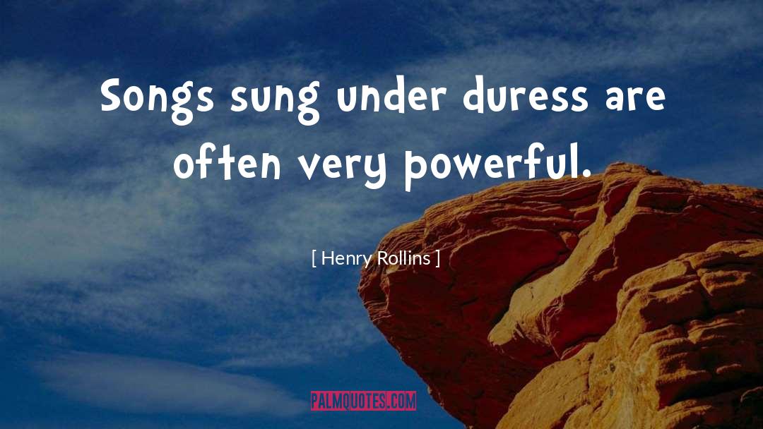 Duress quotes by Henry Rollins