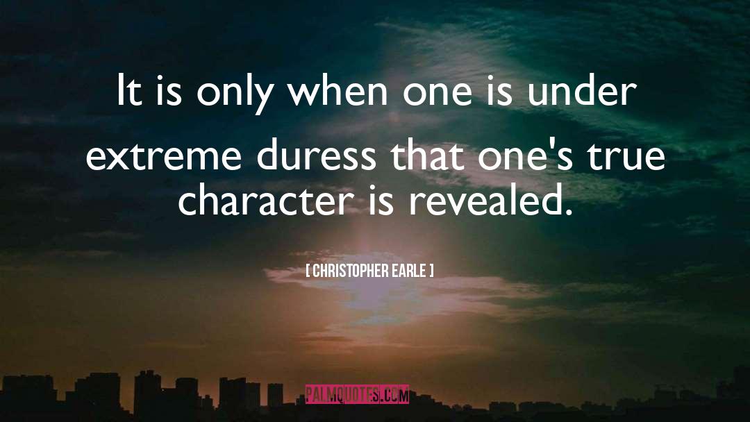 Duress quotes by Christopher Earle