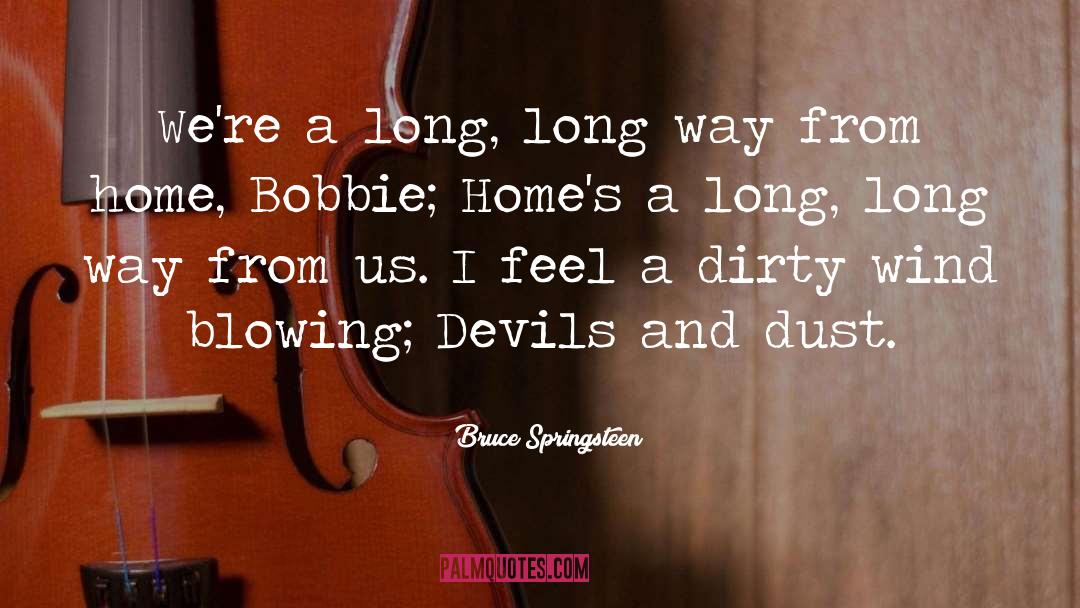 Durflinger Homes quotes by Bruce Springsteen