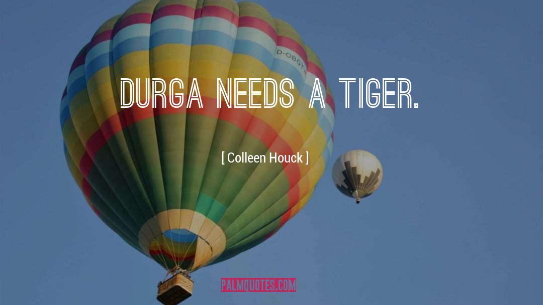 Durga quotes by Colleen Houck
