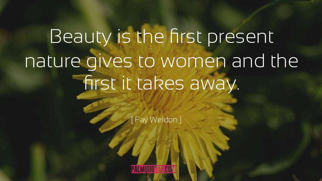 During The Present quotes by Fay Weldon
