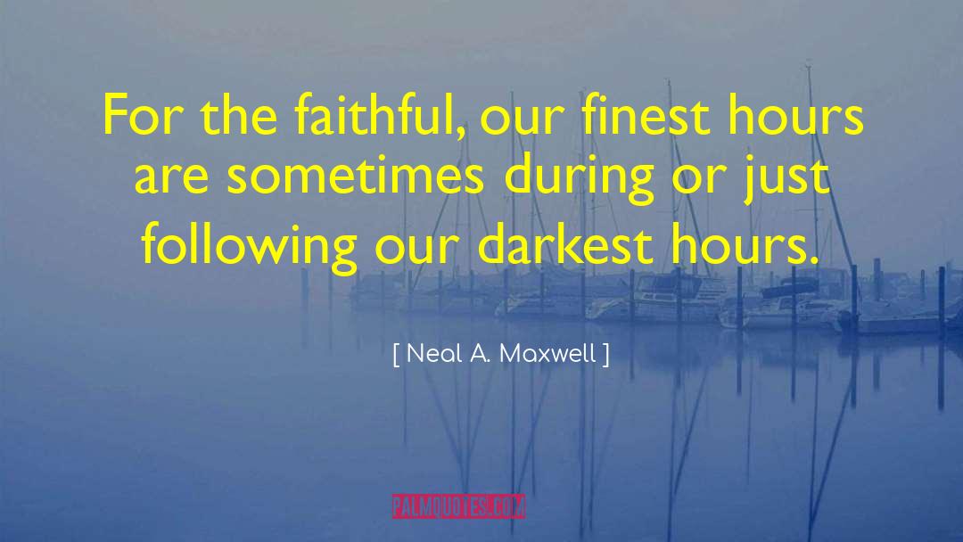 During The Present quotes by Neal A. Maxwell