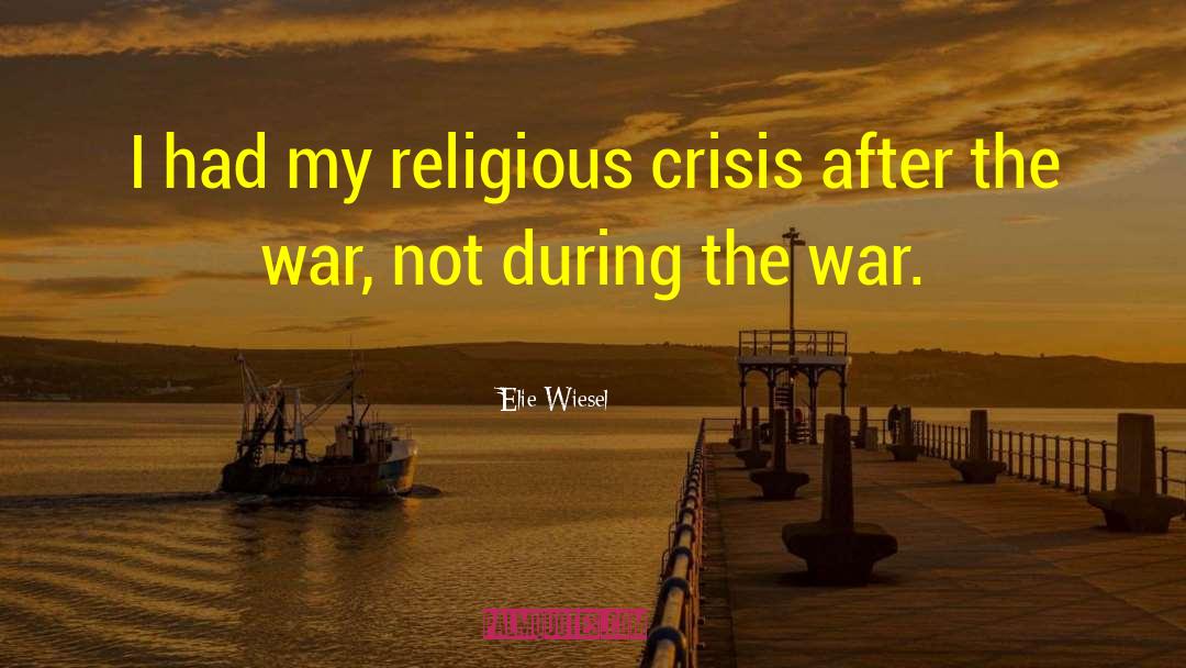 During The War quotes by Elie Wiesel