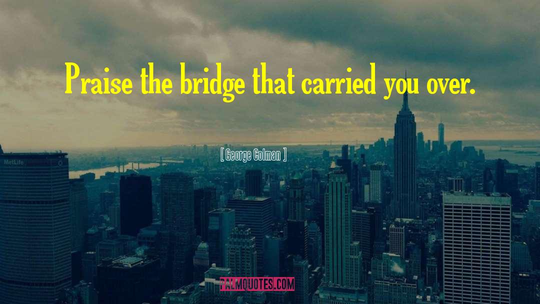 Durins Bridge quotes by George Colman