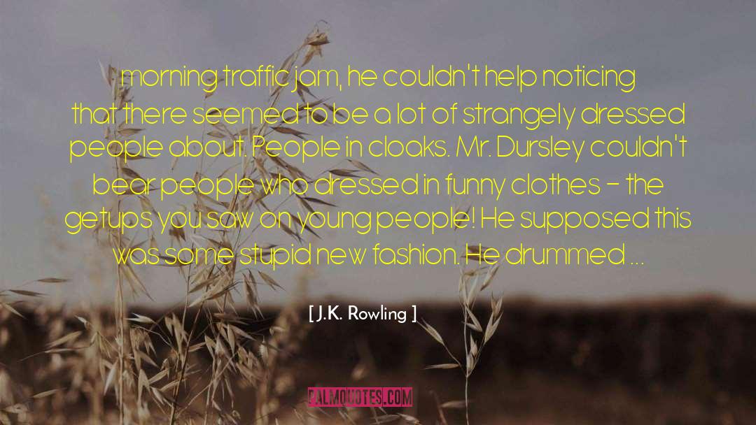 Dursley quotes by J.K. Rowling