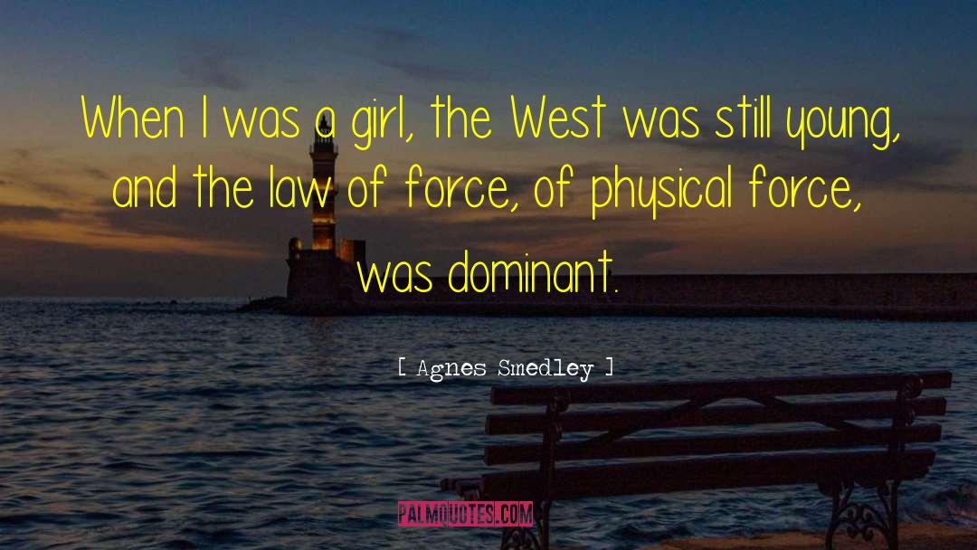 Durumu Force quotes by Agnes Smedley