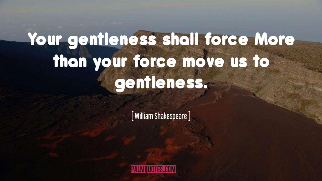 Durumu Force quotes by William Shakespeare