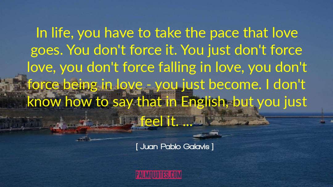 Durumu Force quotes by Juan Pablo Galavis