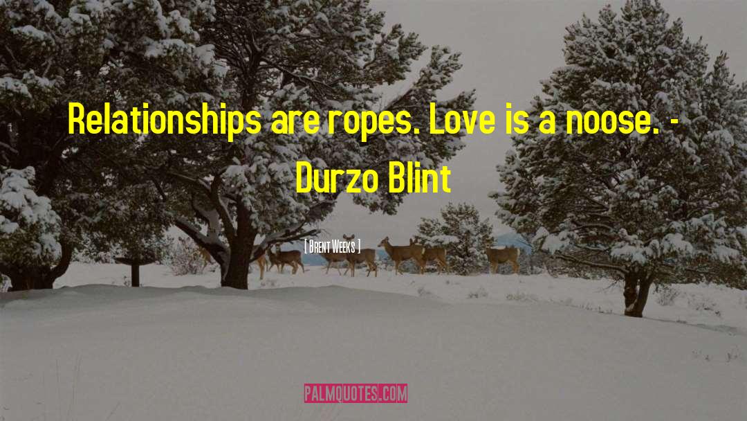 Durzo Blint quotes by Brent Weeks