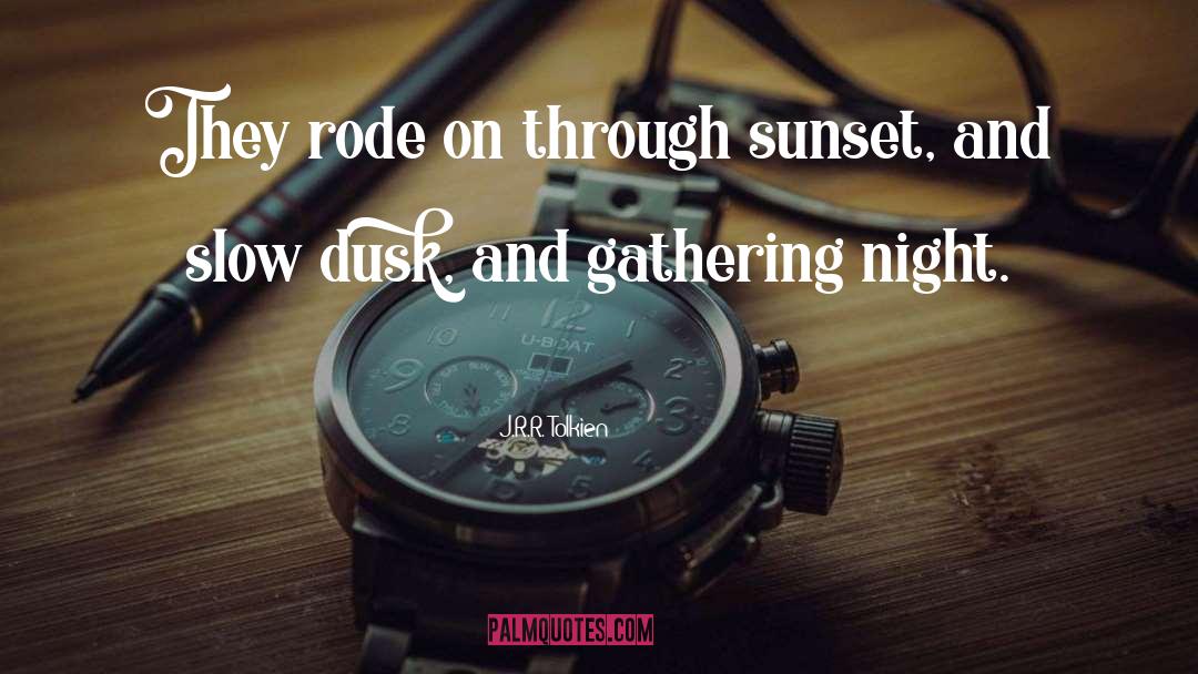 Dusk quotes by J.R.R. Tolkien