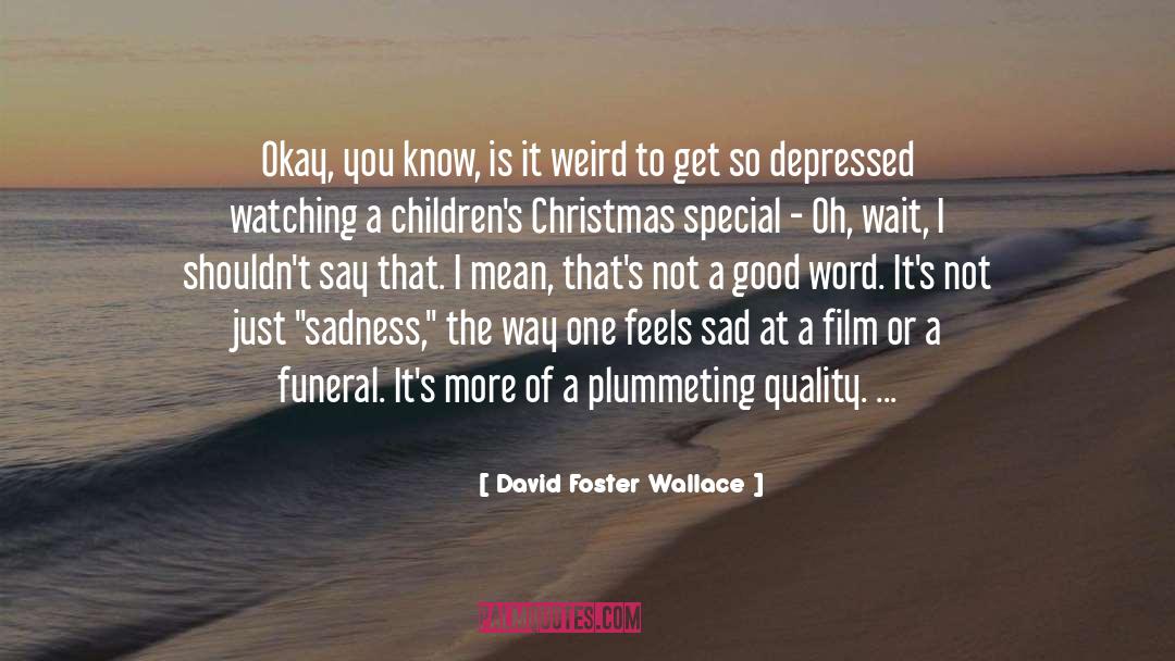 Dusk quotes by David Foster Wallace