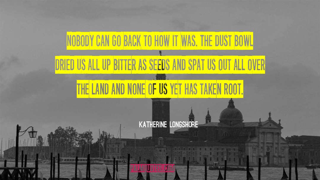 Dust Bowl Survivor quotes by Katherine Longshore