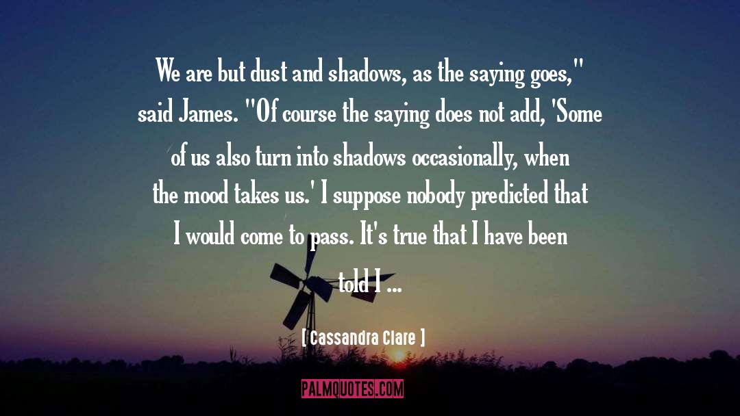 Dust The Rust quotes by Cassandra Clare