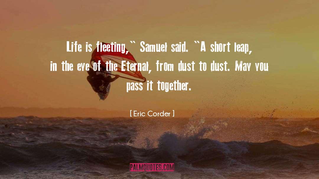 Dust To Dust quotes by Eric Corder