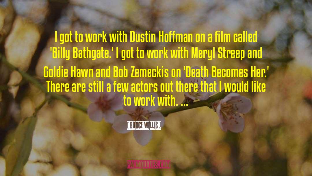 Dustin Hoffman Movie quotes by Bruce Willis
