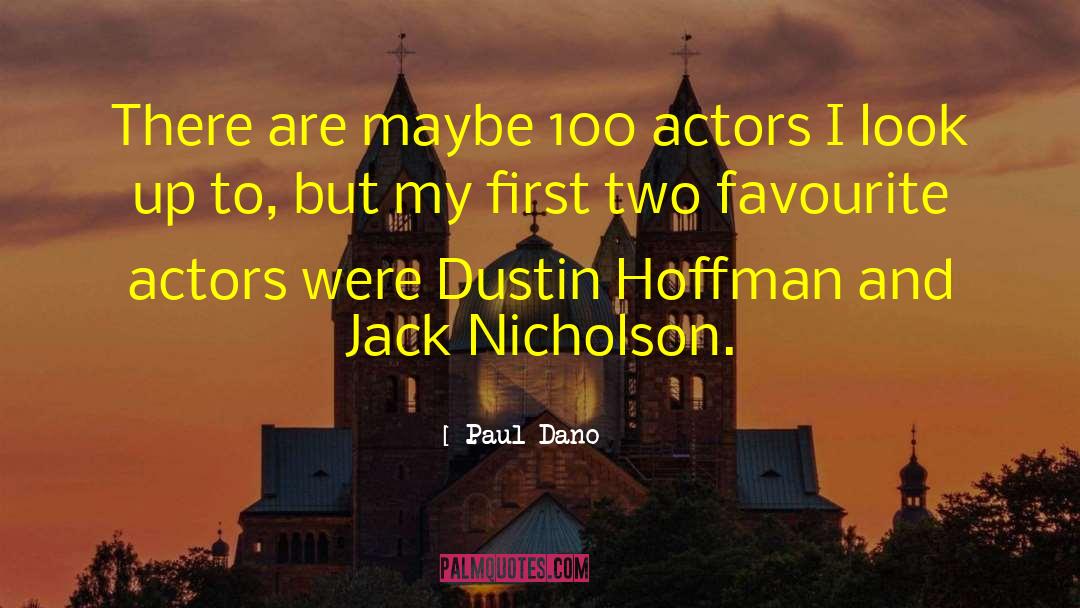 Dustin Hoffman Movie quotes by Paul Dano