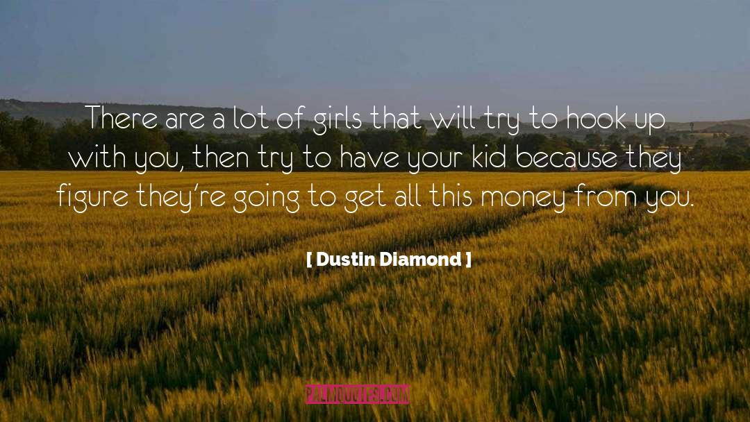 Dustin quotes by Dustin Diamond