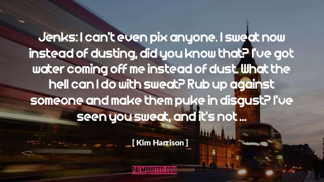 Dusting quotes by Kim Harrison