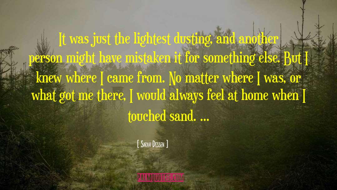 Dusting quotes by Sarah Dessen